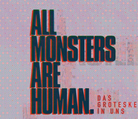 All Monsters Are Human – Das Groteske in uns / Schaumbad – Freies Atelierhaus Graz